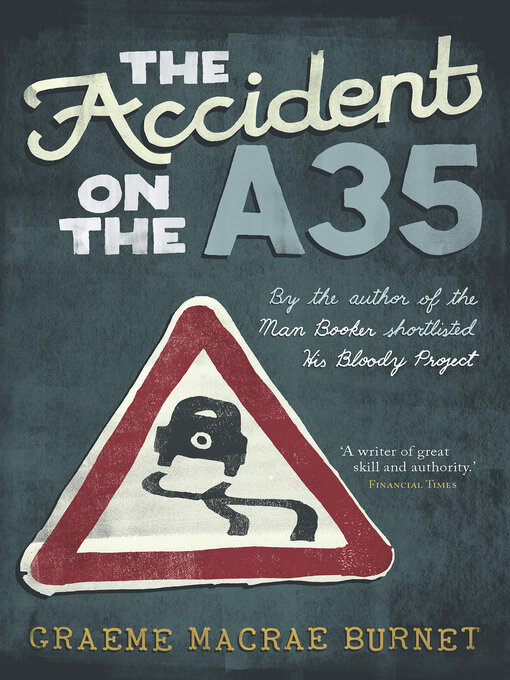Title details for The Accident on the A35 by Graeme Macrae Burnet - Available